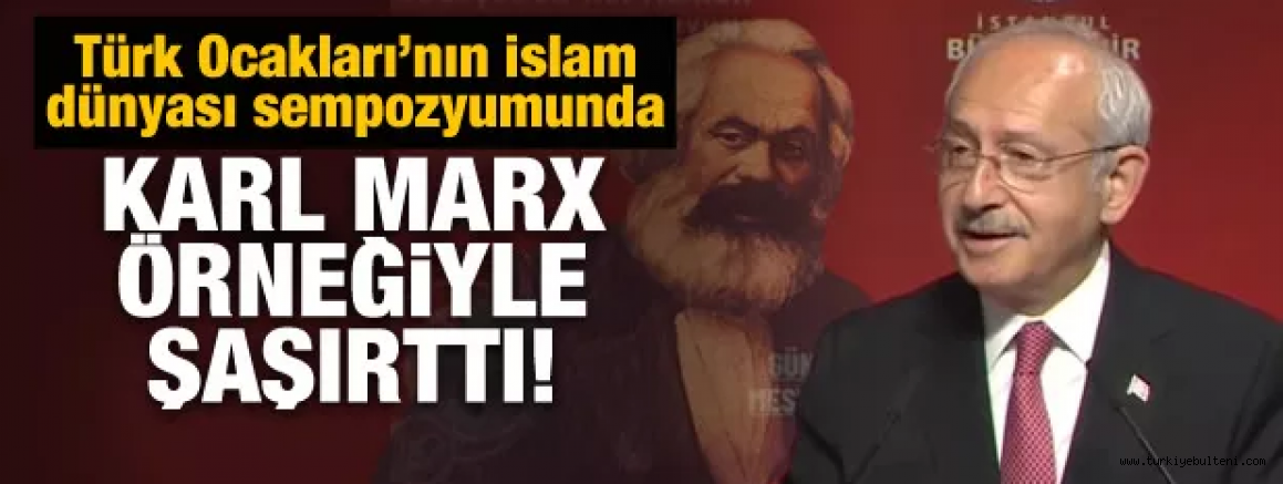 Kemal Kılıçdaroğlu Karl Marx örneğiyle gündemde
