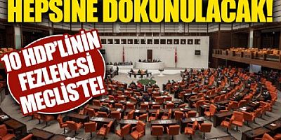 10 HDP'li vekilin fezlekesi Meclis'te!