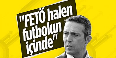 Ali Koç: FETÖ hala Türk futbolunun içinde