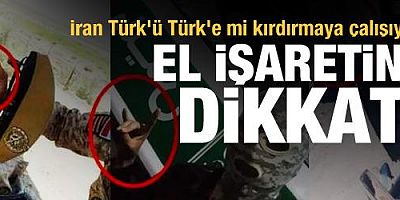 El işaretlerine dikkat! İran Türk'ü Türk'e mi kırdırmaya çalışıyor?