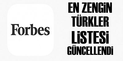 En zengin Türkler listesi güncellendi
