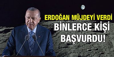 Erdoğan'ın müjdesinden sonra binlerce kişi başvuru yaptı!