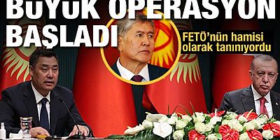 Kırgızistan'da FETÖ'yü panikleten haber: Büyük operasyon başladı