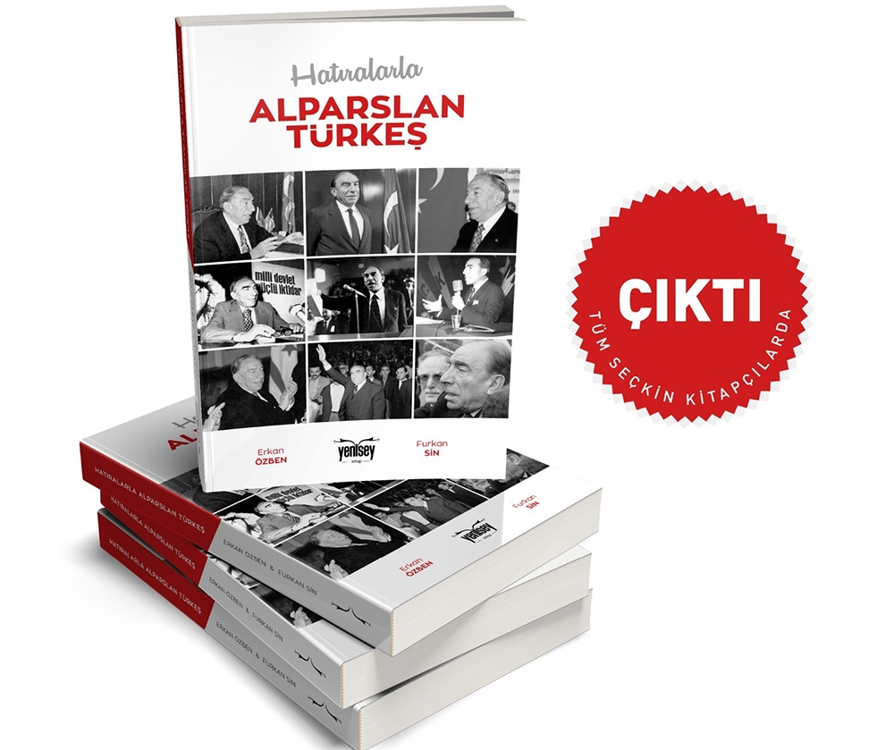 MHP’nin Merhum Genel Başkanı Türkeş’in anılarının yer aldığı kitap çıktı