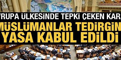 Müslümanların tepkisini çeken yasa tasarısı onaylandı