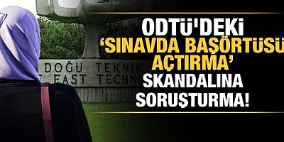 ODTÜ'deki skandal başörtüsü iddiasıyla ilgili soruşturma başlatıldı!