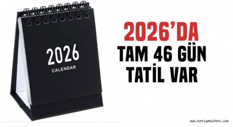 2026'da 46 gün tatil var