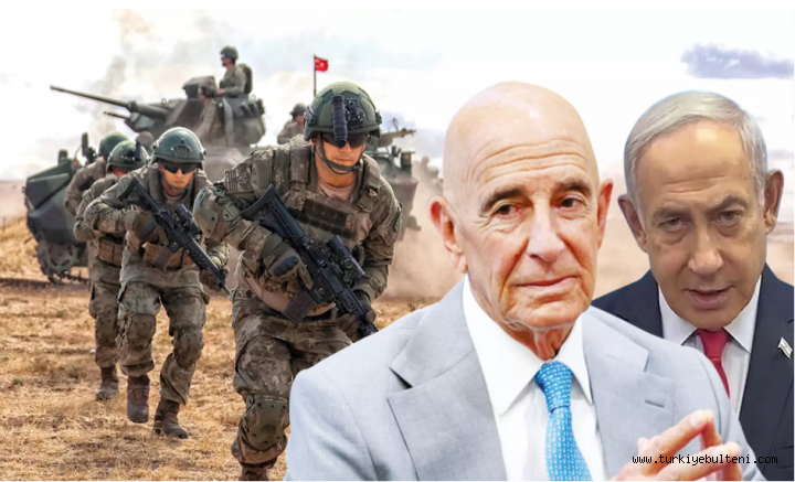 ABD'li Barrack Netanyahu'yu açık açık uyardı: Türkiye'nin rolünü kabul et