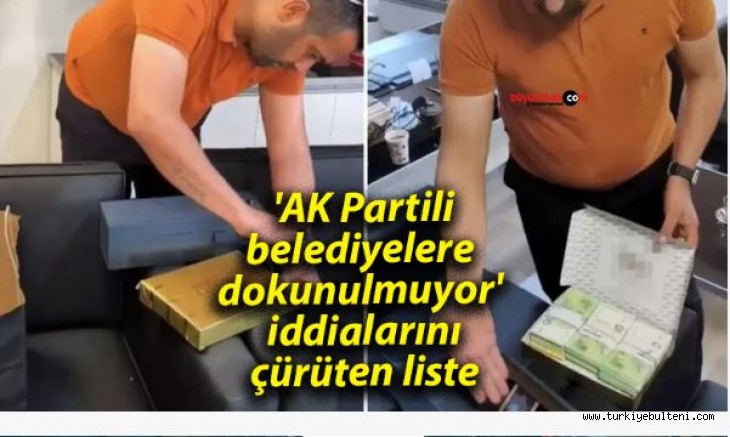 'AK Partili belediyelere dokunulmuyor' iddialarını çürüten liste