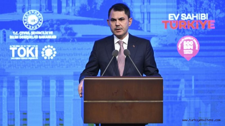 Bakan Kurum: 500 bin yeni yuvamız için çalışacağız