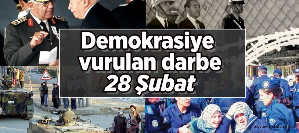 Demokrasiye vurulan darbe: 28 Şubat