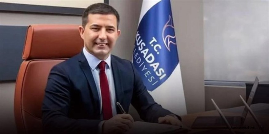 Kuşadası Belediye Başkanı için görevden alma kararı