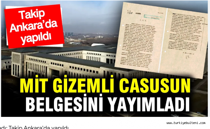 MİT Ankara'daki tarihi casusluk olayının dosyasını açtı