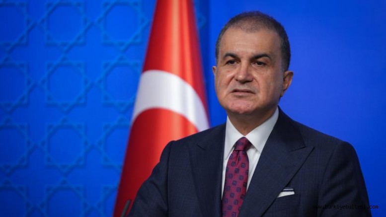 Ömer Çelik: İsrail'in barbar kararını tümüyle reddediyoruz