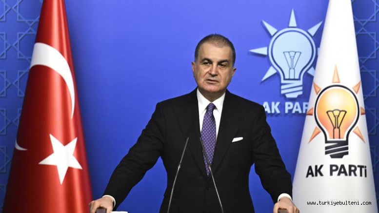 Ömer Çelik:Ortak evimiz dünyamızı ve insanlığı savunmaya devam ediyoruz