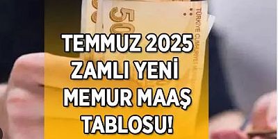 2025 Temmuz zam oranı belli oldu: İşte zamlı memur maaşları