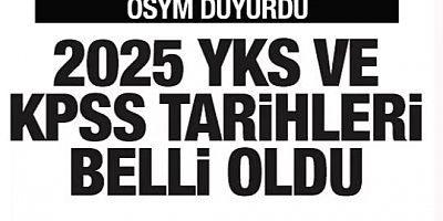2025 YKS ve KPSS sınavı tarihleri belli oldu