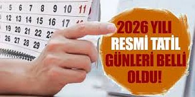 2026 yılı resmi tatil günleri belli oldu:11 gün izinle 43 gün tatil yapma fırsatı