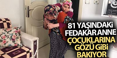 81 yaşındaki fedakâr anne 43 ve 55 yaşlarındaki engelli evlatlarına gözü gibi bakıyor
