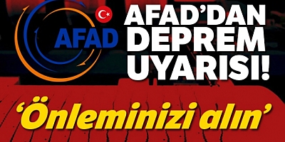 Afad Uyarıyor: “Deprem İçin Önlemlerinizi Alın