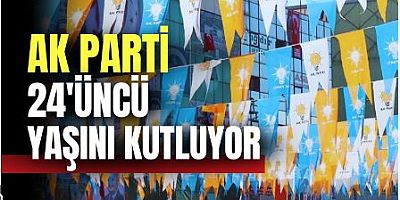 AK Parti 24'üncü yaşını kutluyor
