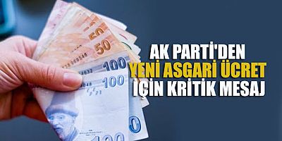 AK Parti'den yeni asgari ücret için kritik mesaj