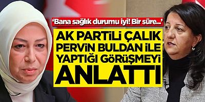 AK Partili Öznur Çalık'tan HDP'li Pervin Buldan'la yaptığı görüşmeye ilişkin açıklama