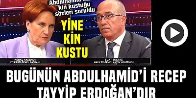 Akşener'in Osmanlı kini sürüyor!.. Bugünün Abdulhamid'i Recep Tayyip Erdoğan'dır