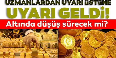 Altında düşüş devam eder mi? sorusu gündem oldu