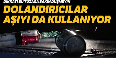 Aman dikkat dolandırıcılar aşıyı da kullanıyor