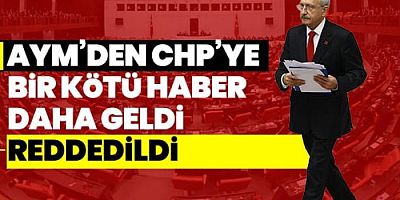 Anayasa Mahkemesi CHP'nin infaz talebini reddetti   