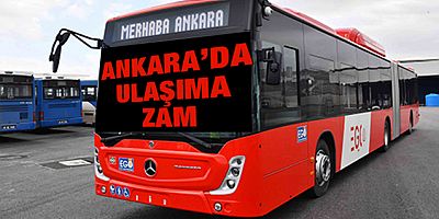 Ankara'da ulaşıma zam