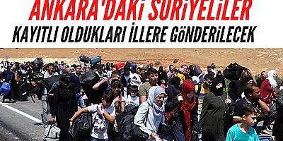 Ankara'daki Suriyeliler  gönderilecek