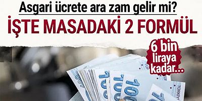 Asgari ücrete ara zam geliyor!