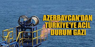 Azerbaycan'dan Türkiye'ye acil durum gazı