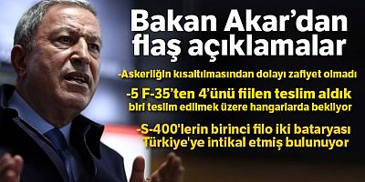 Bakan Akar'dan flaş açıklamalar!