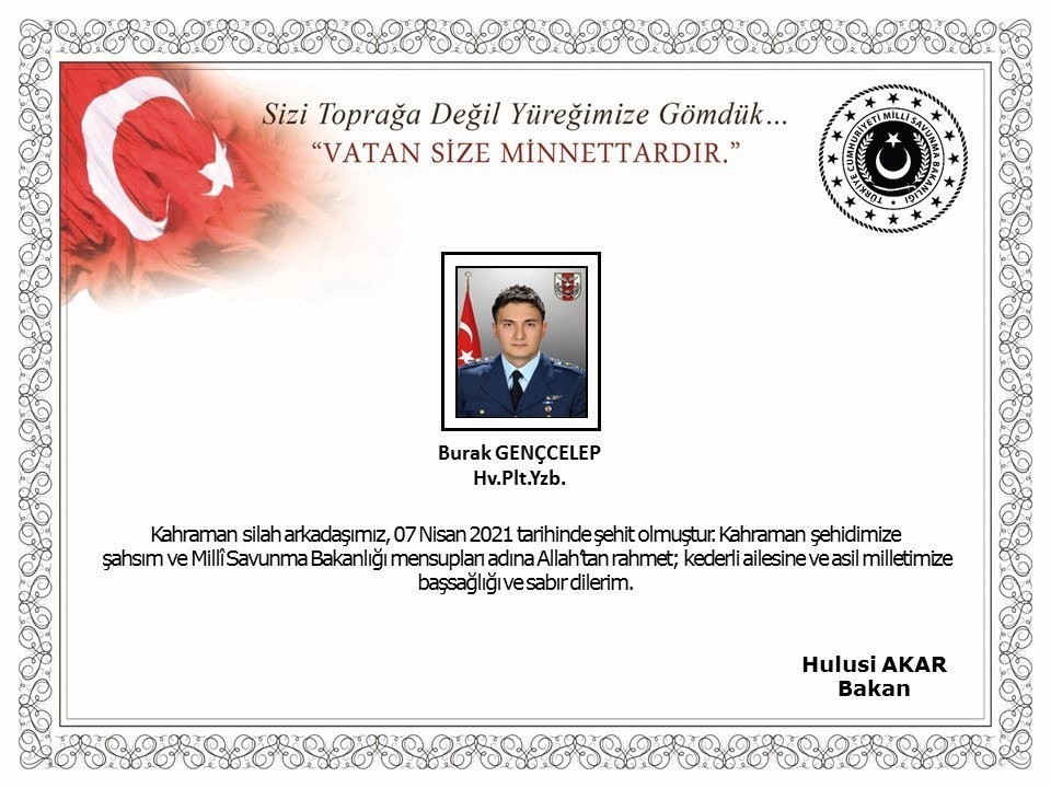 Bakan Akar’dan şehit Pilot Gençcelep için taziye