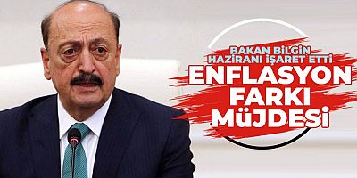 Bakan Bilgin’den enflasyon farkı açıklaması