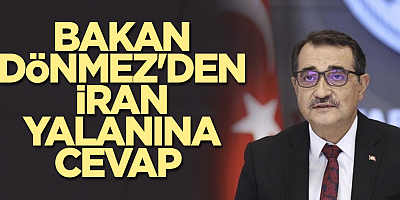 Bakan Dönmez'den İran yalanına cevap