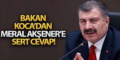 Bakan Koca'dan Meral Akşener'in iddialarına tepki!