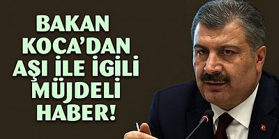 Bakan Koca müjdeli haberi verdi