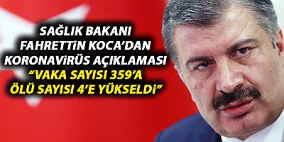 Bakan Koca: Ölü sayısı 4, vaka sayısı 359'a yükseldi...
