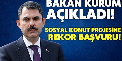 Bakan Kurum açıkladı: TOKİ Sosyal Konut Projesine rekor başvuru