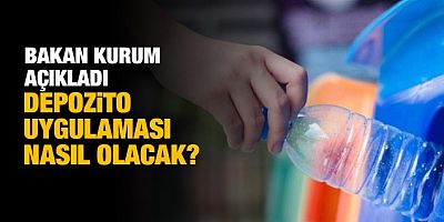 Bakan Kurum, depozito uygulamasının ayrıntılarını açıkladı