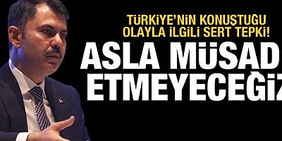 Bakan Murat Kurum: Kimseye izin verilmeyecek