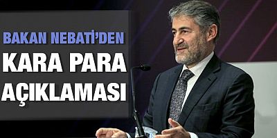 Bakan Nebati'den kara para açıklaması