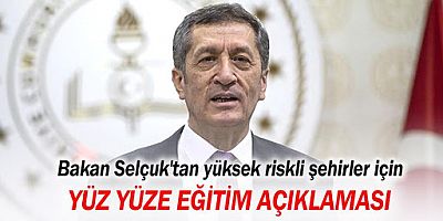 Bakan Selçuk'tan yüksek riskli şehirler için yüz yüze eğitim açıklaması