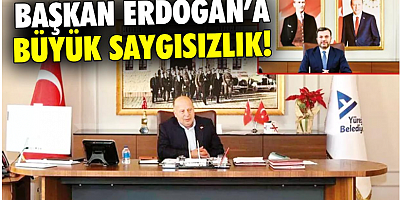 Başkan Erdoğan'a büyük saygısızlık!