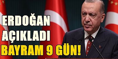 Başkan Erdoğan açıkladı: İşte bayram tatili süresi...