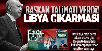 Başkan Erdoğan'dan flaş talimat! Türkiye'den Libya hamlesi
